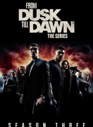 From Dusk Till Dawn: The Series - Saison 3