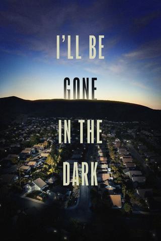 I'll Be Gone in the Dark - Saison 1