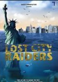 Lost City Raiders : Le secret du monde englouti